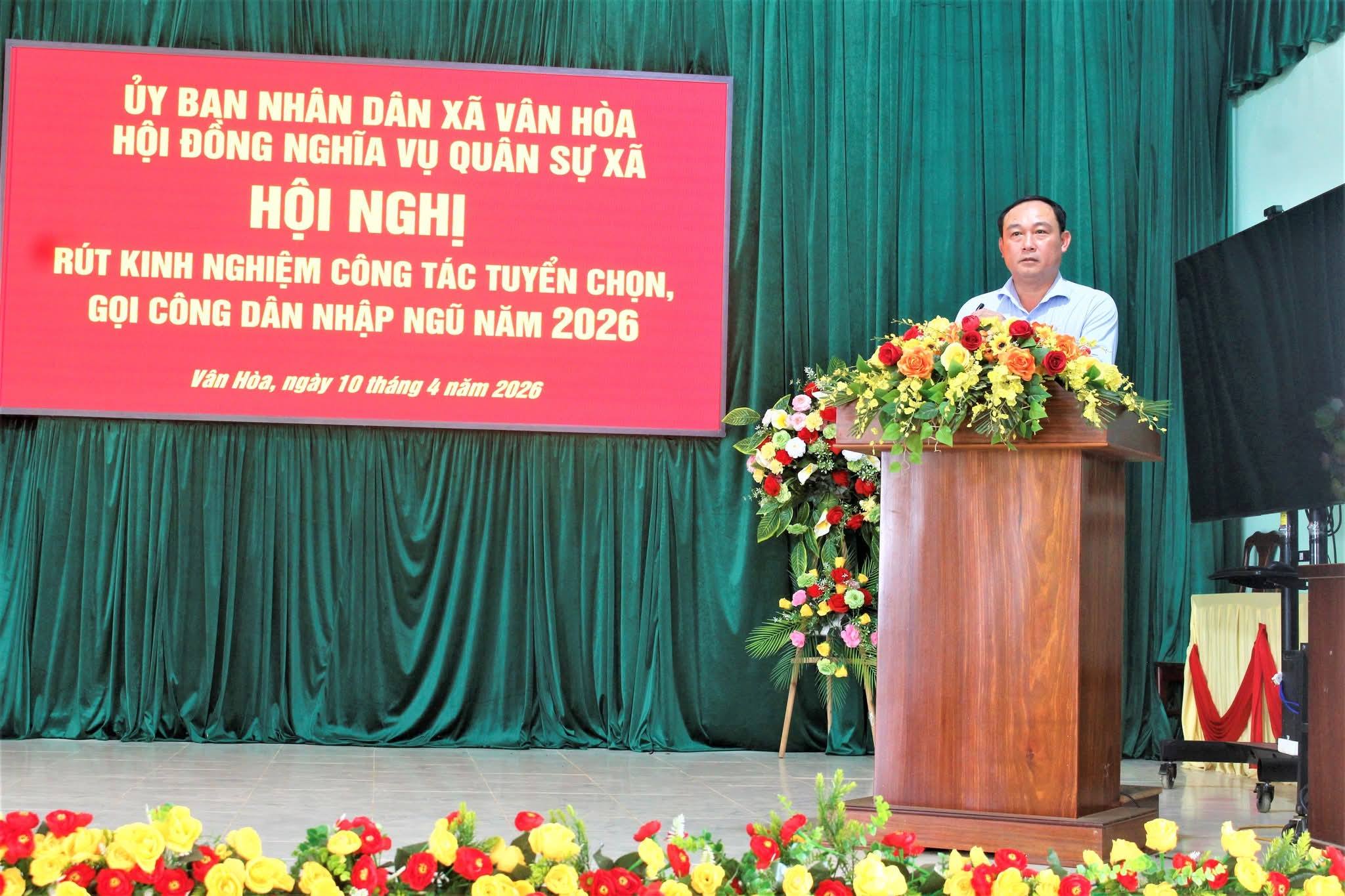 XÃ VÂN HOÀ RÚT KINH NGHIỆM CÔNG TÁC TUYỂN CHỌN, GỌI CÔNG DÂN NHẬP NGŨ NĂM 2026